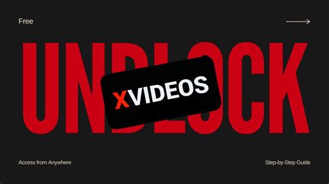 Unblock XVideos .